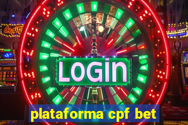 plataforma cpf bet